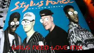 Stylus Force  We Love GirlyzGirls Need Love Mix [upl. by Helm]