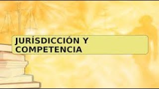 Jurisdicción y competencia  Diferencias  Teoría General del Derecho [upl. by Demb]