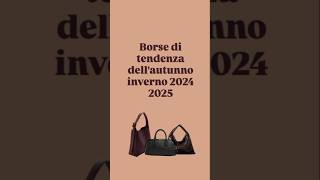 Borse di tendenza autunno inverno 2024  2025 [upl. by Reuven]