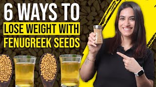 6 Ways to Lose Weight with Fenugreek Seeds Water मेथी दाना   By GunjanShouts [upl. by Markland]