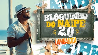 Bloquinho do Naipe 20  LAMBALOCA OFICIAL [upl. by Yelhs458]