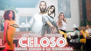 CELOSO  ISMAEL LEMAIS amp LA KISKILLOSA PARODIA LELE PONS [upl. by Urion]