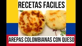 Arepas Colombianas con queso  Recetas fáciles [upl. by Einittirb]