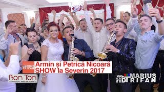 Armin si Petrica Nicoara SHOW la Severin 2017 LIVE nunta Alisa si Octavian [upl. by Asemaj]