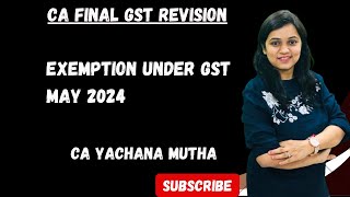 Lecture 24 Exemption under GST Revision with Amendments May 2024 [upl. by Raybin]