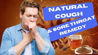 Natural Cough amp Sore Throat Remedy Fast Relief With Simple Home Ingredients [upl. by Calder]