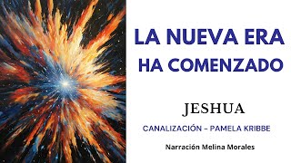 La Nueva Era Ha Comenzado💗 Una Nueva Tierra está emergiendo 💫 Jeshua 🦋Canalización Pamela Kribbe [upl. by Eiliah]