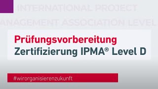 IPMA® Level D Prüfungsvorbereitung Durchfallquote senken  ibo Weiterbildung [upl. by Eatnahc]