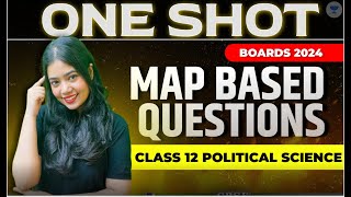 Map Based Questions  Class 12 Political Science  Boards Exam Questions 202324  Anushya Maam [upl. by Mad]