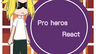 Pro heros react to MHA Abridged  Part 1Idk  SupportCourse雄英 [upl. by Baun]