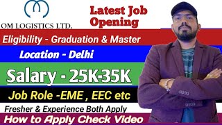 OM logistics hiring  eligibility  work profile  location  salary  new vacancy  how to apply [upl. by Omsare866]