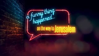 A Funny Thing Happened On The Way To Jerusalem [upl. by Nortal332]