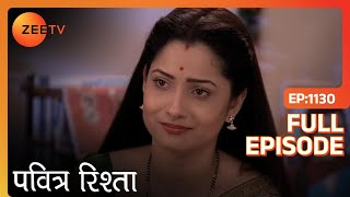 PAVITRA RISHTA  Full Ep  1130  Archana Manav Savita Sulochana Arjun Purvi  Zee TV [upl. by Asaert713]