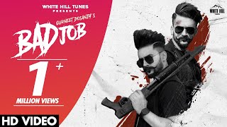 Bad Job Official Video Gurneet Dosanjh  Desi Crew  Punjabi songs 2021 [upl. by Adelle369]