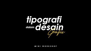 Mini Workshop  Mengenal Tipografi dalam Desain Grafis [upl. by Anya]