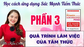 PHẦN 3  QUA TRÌNH LÀM VIỆC CỦA TÂM THỨC [upl. by Ahselyt960]