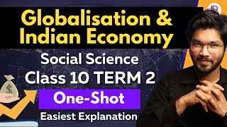 Globalisation and Indian Economy Class 10 Economics  Term 2  Full Chapter in OneShot  Padhle [upl. by Knowling]