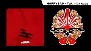 HAPPYSAD  Tak mija czas OFFICIAL AUDIO [upl. by Onnem]