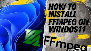 How to install ffmpeg on Windows 11 Download ffmpeg for windows 11 EASY 2024 [upl. by Eeramit]