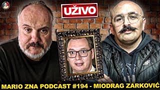 Mario Zna Podcast 194  Miodrag Zarković  Vukovi ili zečevi  UŽIVO [upl. by Whetstone]