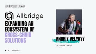 Allbridge Expanding an Ecosystem of CrossChain Solutions  Meridian 2023 [upl. by Pattie]