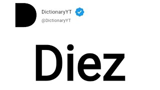 Diez Meaning in English [upl. by Sandell]