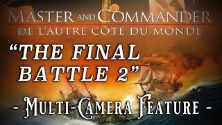 Master amp Commander MultiCamera Feature quotThe Final Battle 2quot 2003 [upl. by Tatum]