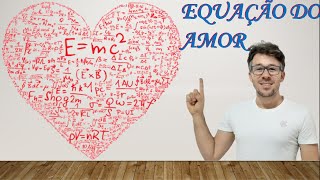 Equação do Amor  Demonstre seu amor utilizando a matemática [upl. by Adyan]