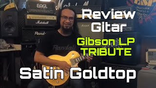 Review Gitar  Gibson Les Paul Tribute Satin Gold MiUSA [upl. by Tioneb]