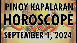 KAPALARAN HOROSCOPE at GABAY Ngayong Araw SEPTEMBER 1 2024  TAGALOG [upl. by Ardnuyek]