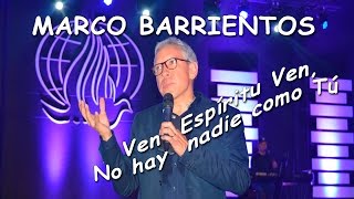 MARCO BARRIENTOS  Ven Espíritu Ven No hay nadie como Tú [upl. by Atirac309]