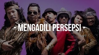 OM Pengantar Minum Racun  Mengadili Persepsi [upl. by Scotty]