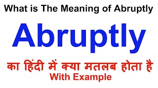 Abruptly Meaning in Hindi  Abruptly Definition  Abruptly Ka Matlab Kya Hota Hai  Abruptly hindi [upl. by Yelsna]