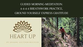 GUIDED MEDITATION  4444 BREATH WORK GROUND YOURSELF AND PRACTICE GRATITUDE  HEART UP [upl. by Lohman]