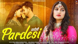 Pardesi  परदेसी  New Rajasthani Song 2023  Bablu Ankiya  Rashmi Nishad  New Marwadi Song 2023 [upl. by Heilman]