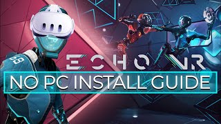 How to Get Echo VR on Quest 2 and Quest 3  No PC Required [upl. by Gnut]