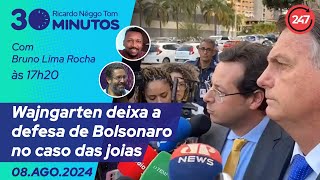 30 minutos com Ricardo NÃªggo Tom  Wajngarten deixa a defesa de Bolsonaro no caso das joias [upl. by Brogle]