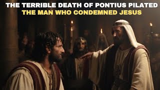 THE TRAGIC DEATH OF PONTIUS PILATE  Shocking Details In The Middle  BIBLICAL MYSTERY EXPLAINED [upl. by Esahc]