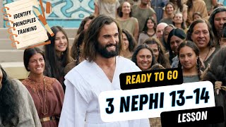 3 Nephi 1314 Lesson  Identify Principles LDS Seminary Helper Lesson Come Follow Me [upl. by Tennek]