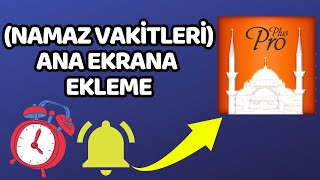 Namaz Vakitleri Ana Ekrana Nasıl Eklenir   Kilit Ekranında Namaz Vakitleri Gösterme Ayarlama [upl. by Mendez]