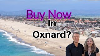 Buy a home in Oxnard CA  Should You Buy Real Estate Now [upl. by Artus]