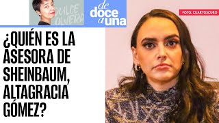 DeDoceAUna ¬ Altagracia Gómez ¿quién es la asesora económica de Claudia Sheinbaum [upl. by Oneil529]