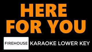 Firehouse  Here For You Karaoke Lower Key [upl. by Jeanie]