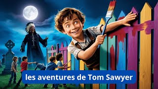 Les aventures de Tom Sawyer [upl. by Hungarian]