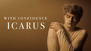 With Confidence  Icarus Official Music Video [upl. by Malvia366]