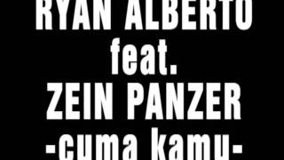 RYAN ALBERTO ft ZEIN PANZER CUMA KAMU [upl. by Suixela]