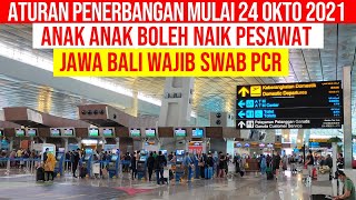 SYARAT NAIK PESAWAT SAAT PERPANJANGAN PPKM MULAI 24 OKTOBER 2021 SEMUA MASKAPAI RUTE DOMESTIK [upl. by Inga]