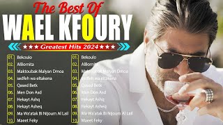 Wael Kfoury Full Album  Top 20 Wael Kfoury Best Songs Collection 2024 [upl. by Messing]