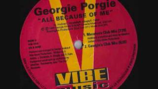 Georgie Porgie  All Because OF Me Georgies Club Mix 1993 Vibe wmv [upl. by Atisor958]