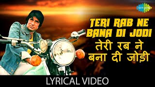 तेरी रब ने बना दी जोड़ी  Teri Rab Ne Bana Di Jodi with lyrics  Suhaag  Amitabh Bachchan amp Rekha [upl. by Britt]